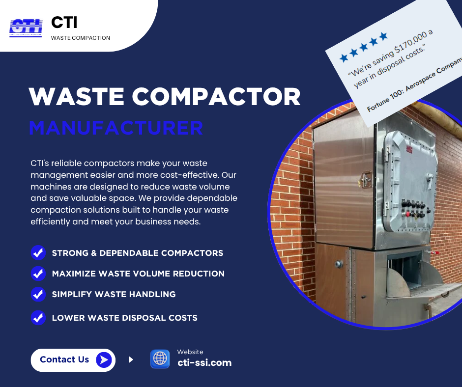 Advertisement for CTI Waste Compaction showcasing a reliable waste compactor, highlighting features like strong compaction, waste volume reduction, simplified waste handling, and cost savings. Includes a customer quote saving $170,000 annually.